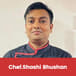 Amirta International Institute of Hotel Management, Chef- Chef.Shashi Bhushan